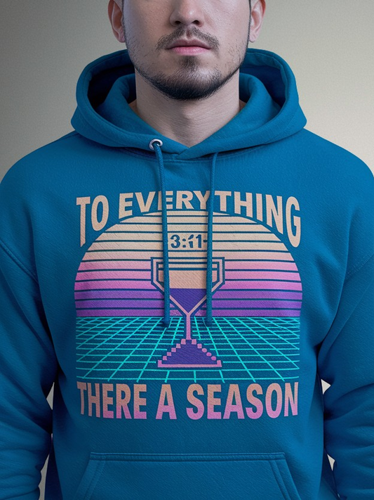 To Everything There is a Season Hoodie